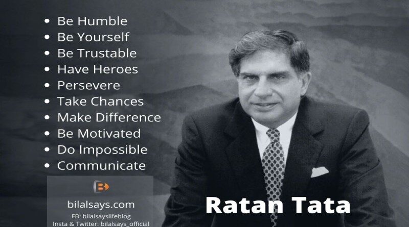 Be Humble Be Yourself Be Trustable Have Heroes Persevere Take Chances Make Difference Be Motivated Do Impossible Communicate-ratan naval tata-tata chairman (1)