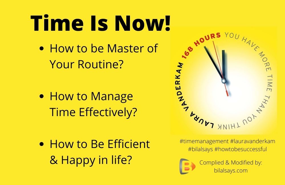 Time Is Now-time management-how to manage time effectively-168-laura-how to get best out of your daily routine-bilal says